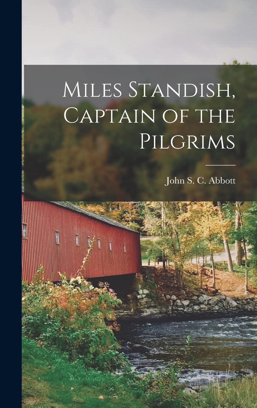 Miles Standish, Captain of the Pilgrims Politics & History