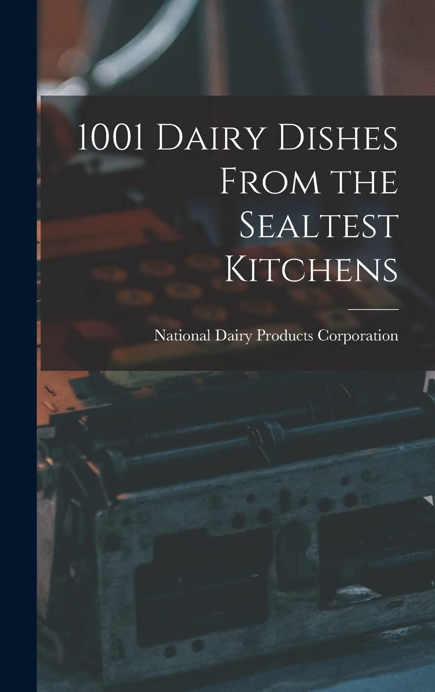 1001 Dairy Dishes From the Sealtest Kitchens Business, Finance & Career