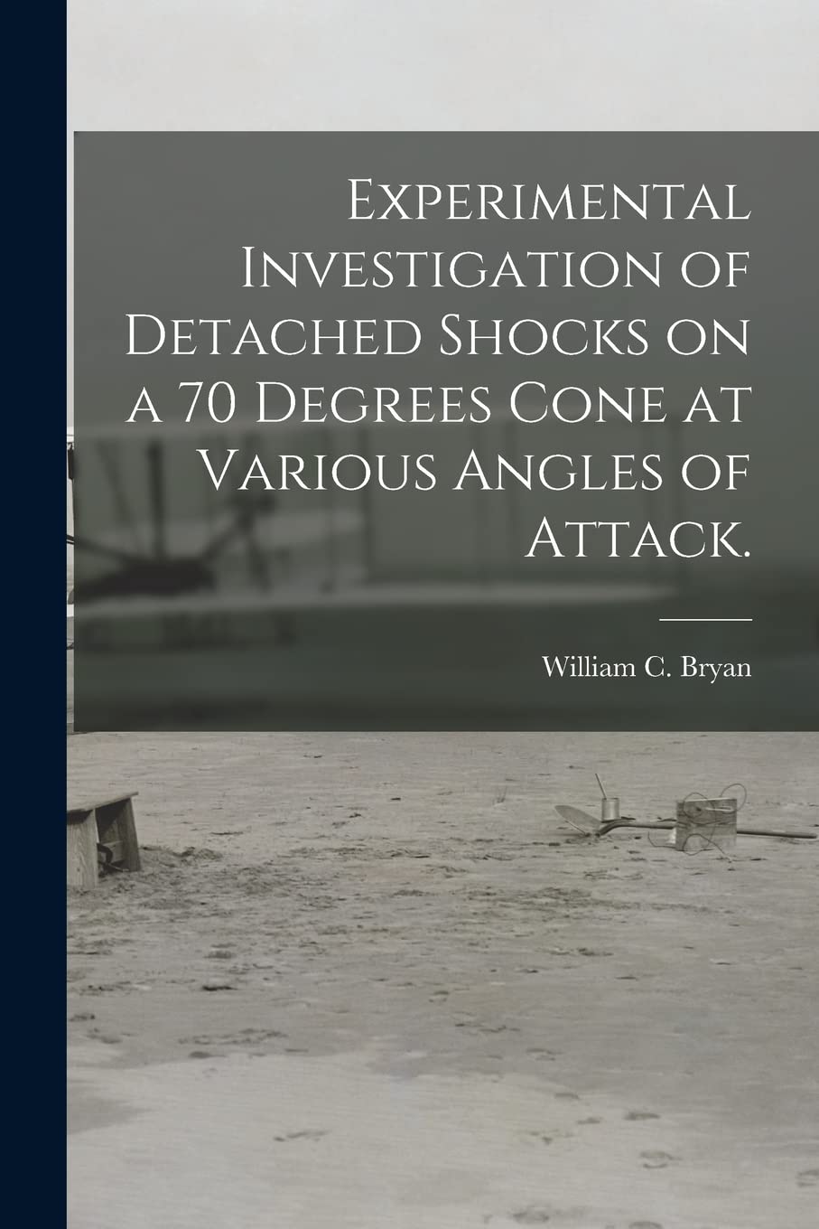 Experimental Investigation of Detached Shocks on a 70 Degrees Cone at Various Angles of Attack. Business & Technology