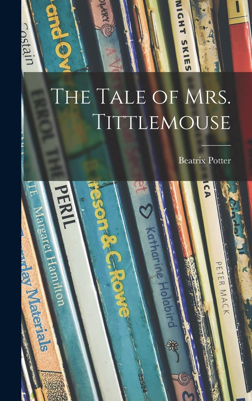 The Tale of Mrs. Tittlemouse Novels & Short Stories