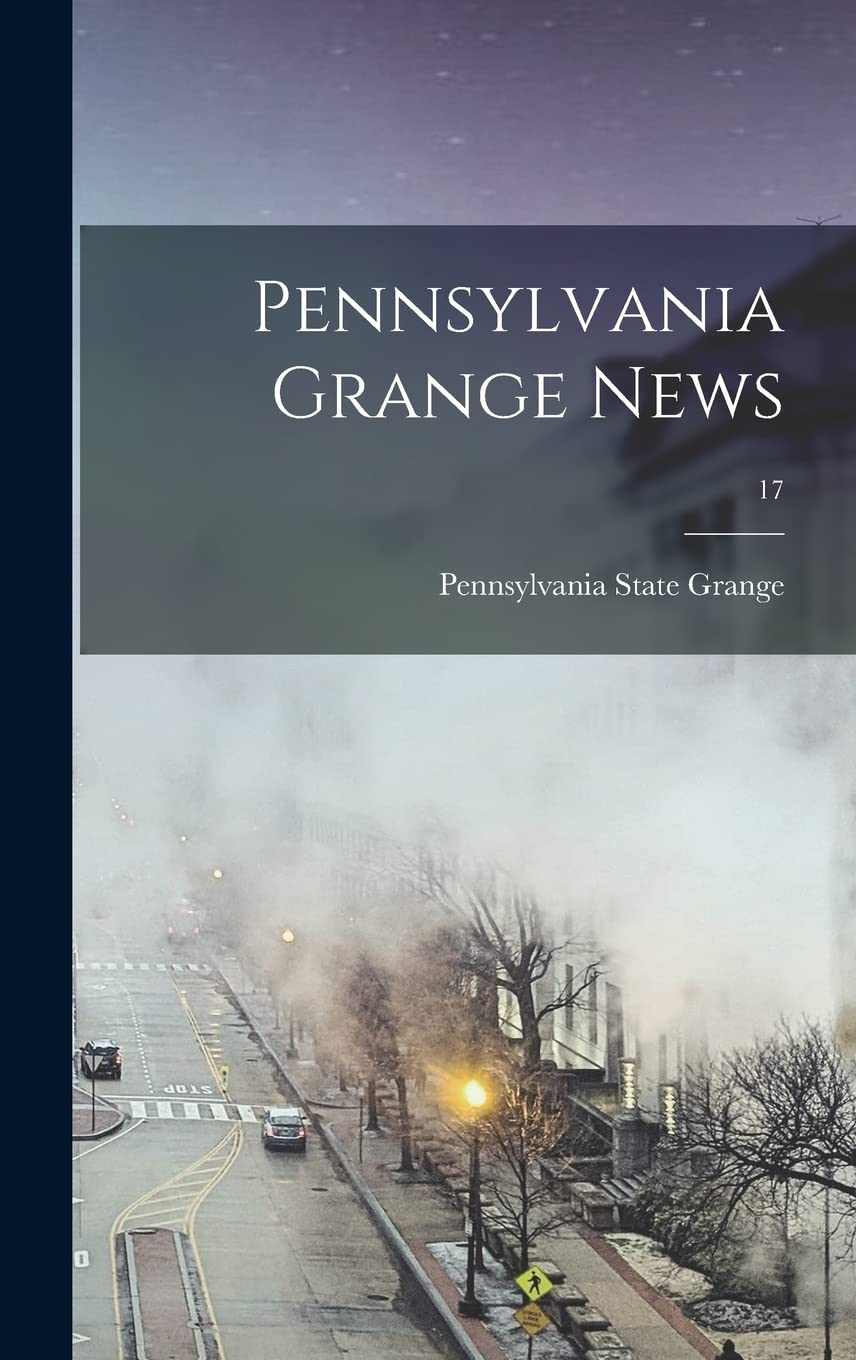 Pennsylvania Grange News; 17 Politics & History