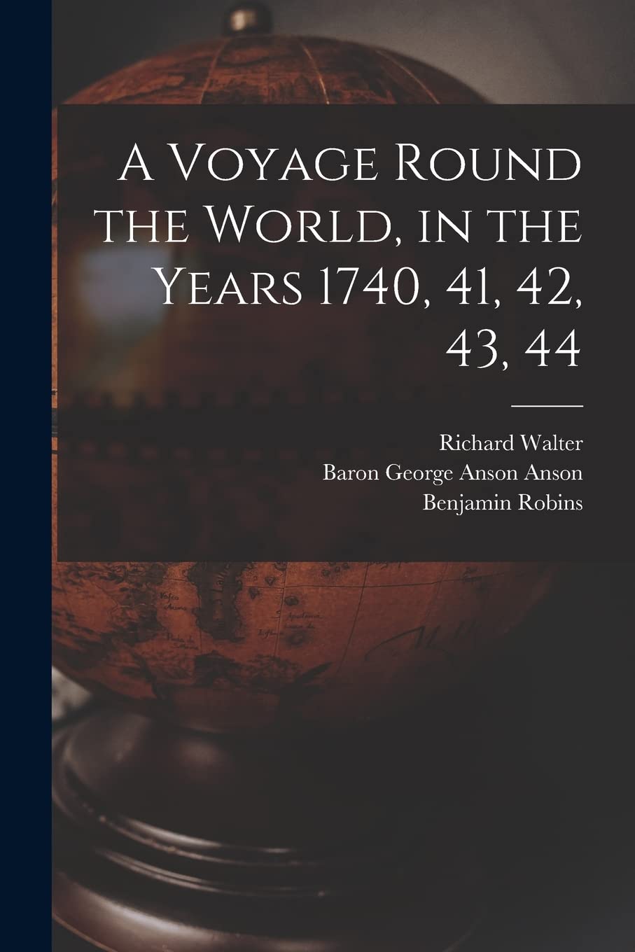 A Voyage Round the World, in the Years 1740, 41, 42, 43, 44 Geology & Geography