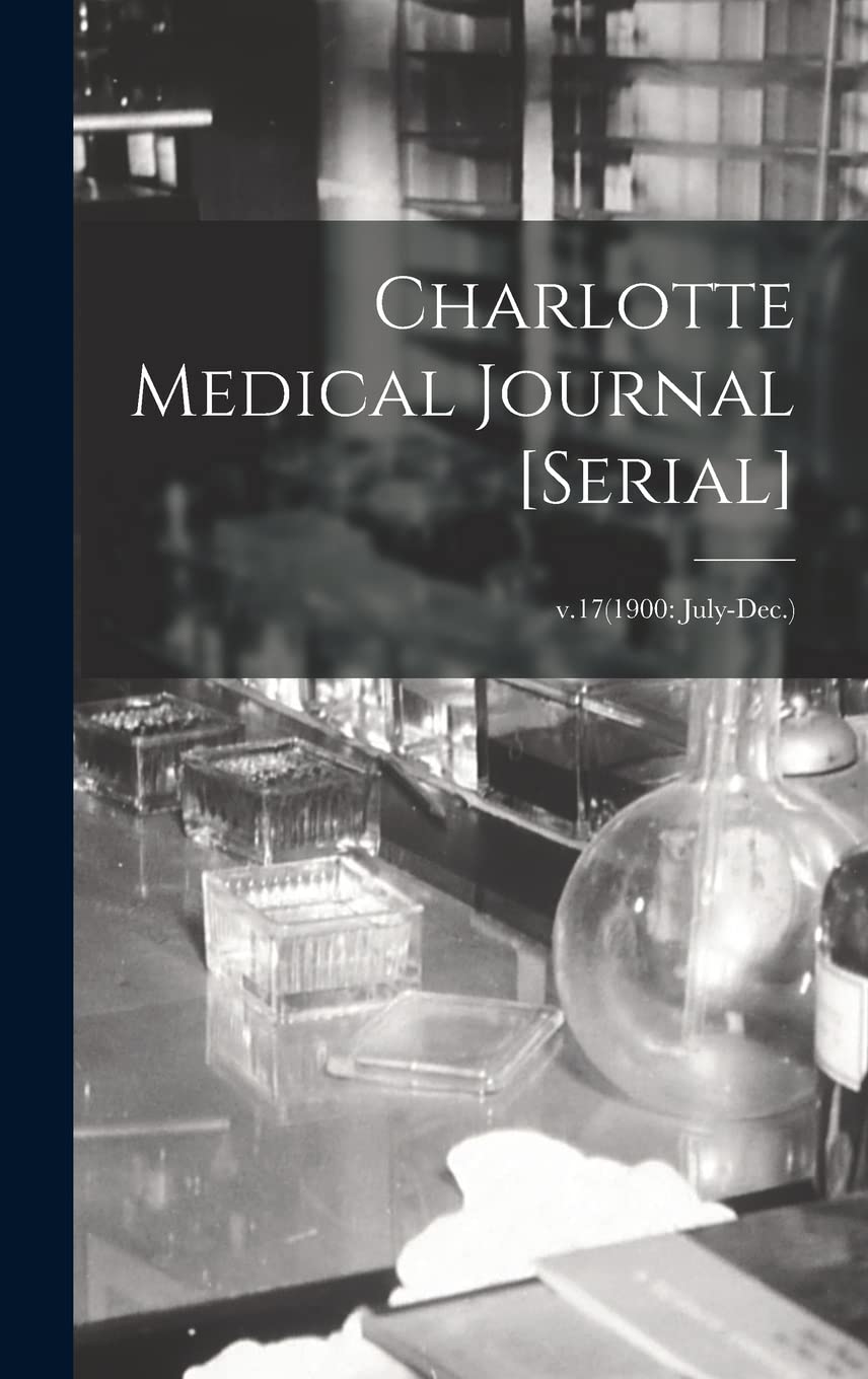 Charlotte Medical Journal ; v.17(1900: July-Dec.) Medicine