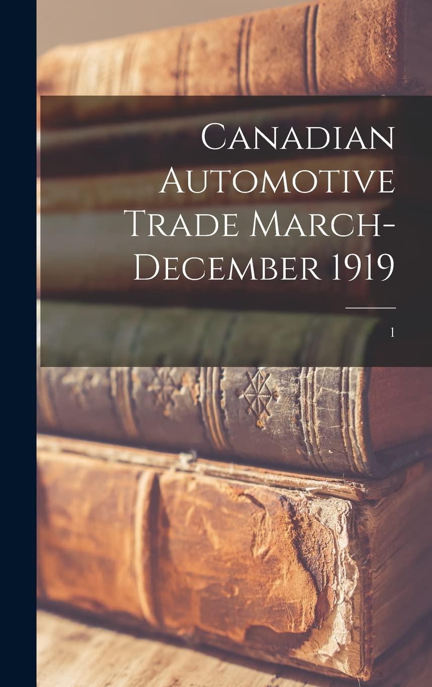 Canadian Automotive Trade March-December 1919; 1 Business, Finance & Career