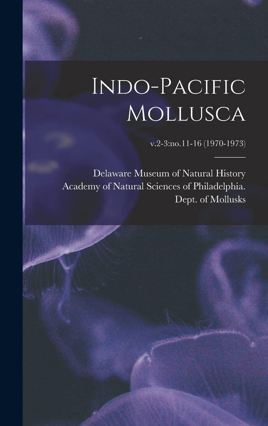 Indo-Pacific Mollusca; v.2-3: no.11-16 (1970-1973) Natural Sciences