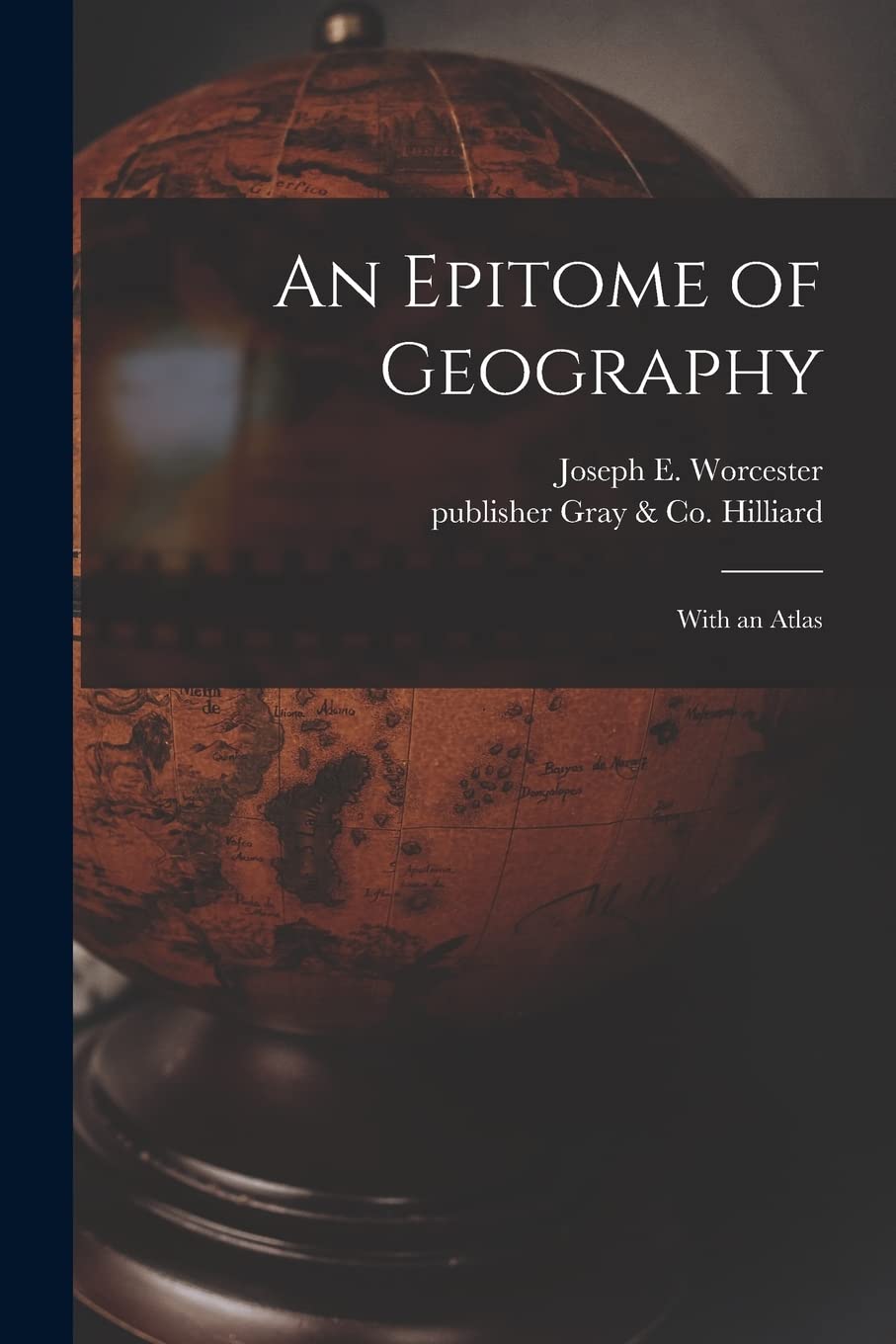An Epitome of Geography: With an Atlas Geology & Geography