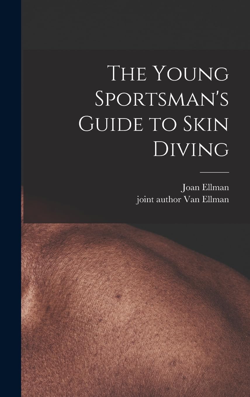 The Young Sportsman's Guide to Skin Diving Medicine