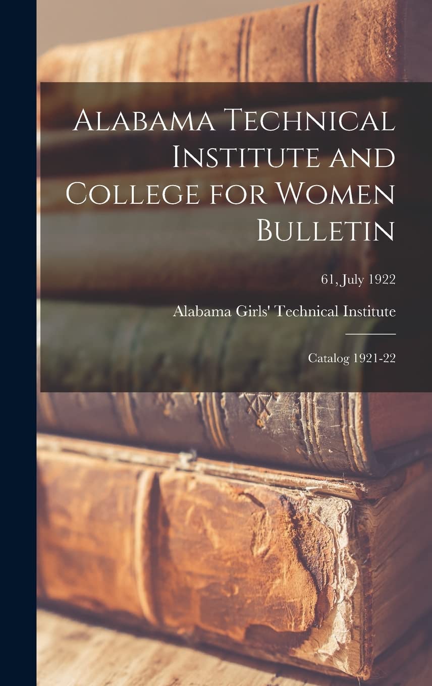 Alabama Technical Institute and College for Women Bulletin: Catalog 1921-22; 61, July 1922 Business, Finance & Career