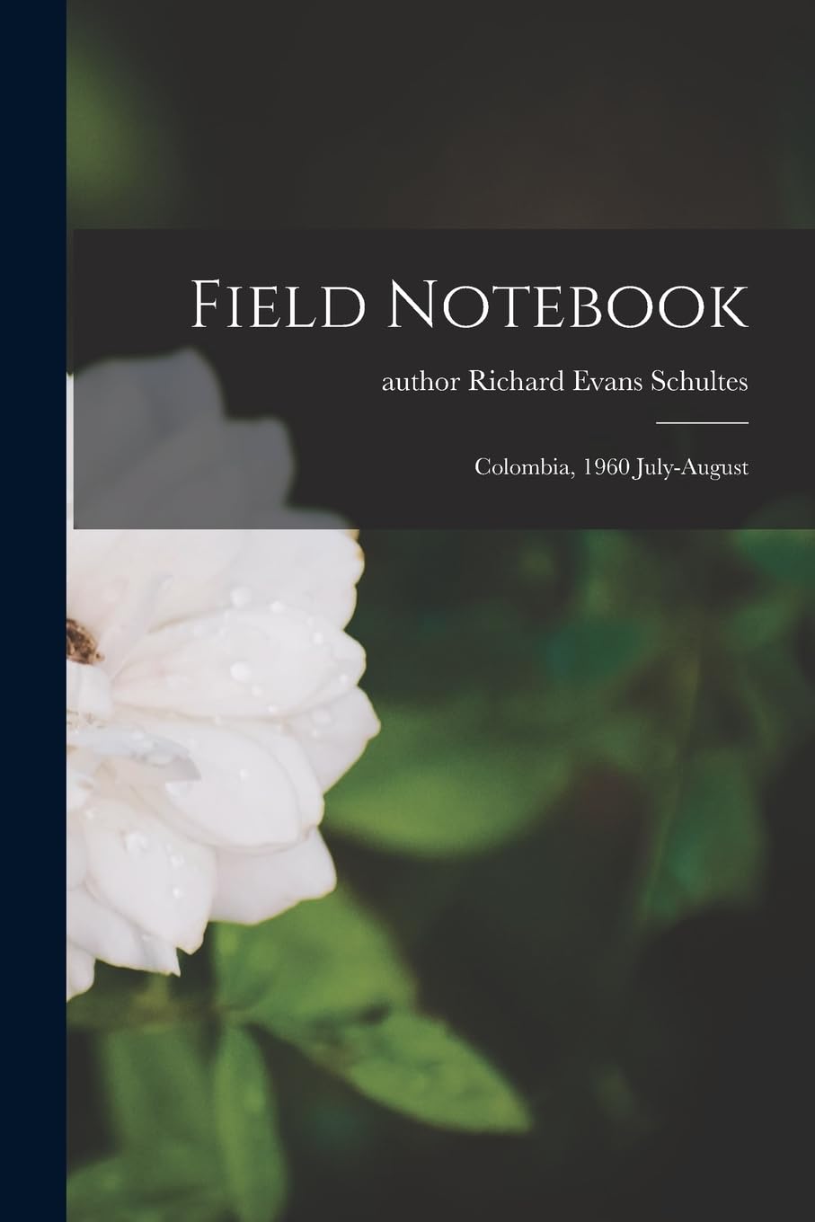Field Notebook: Colombia, 1960 July-August Natural Sciences