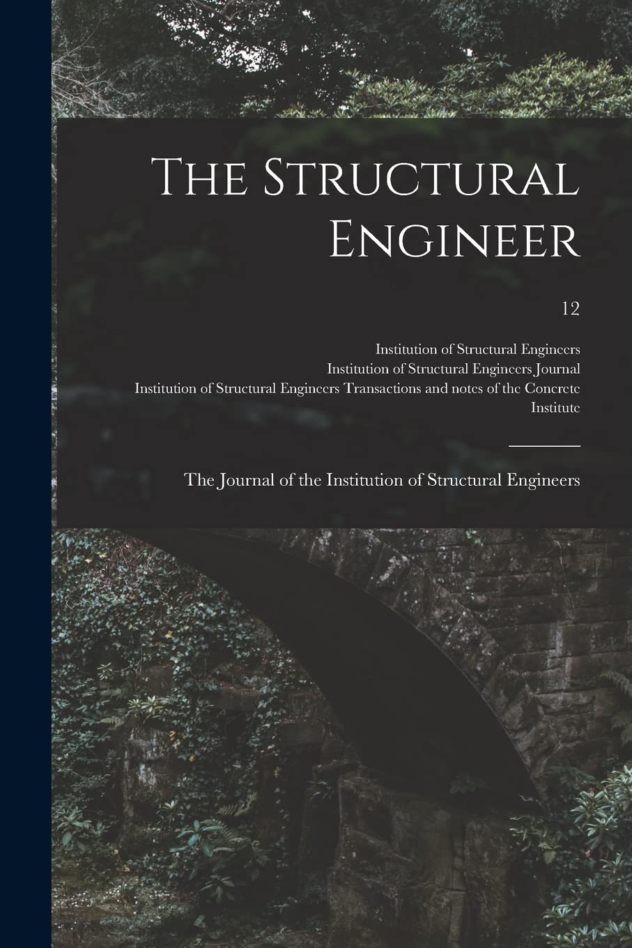 The Structural Engineer; the Journal of the Institution of Structural Engineers; 12 Architecture