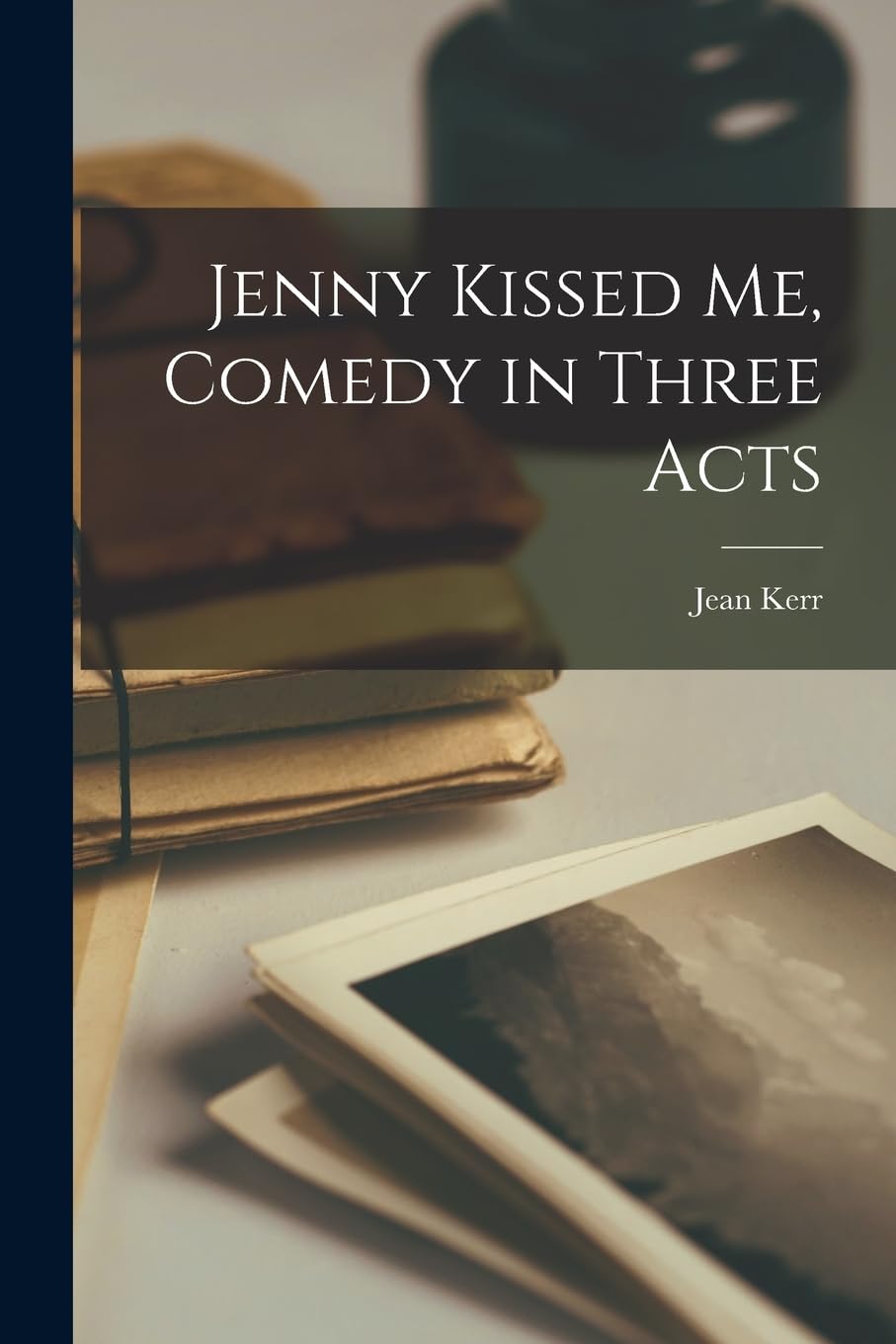 Jenny Kissed Me, Comedy in Three Acts International
