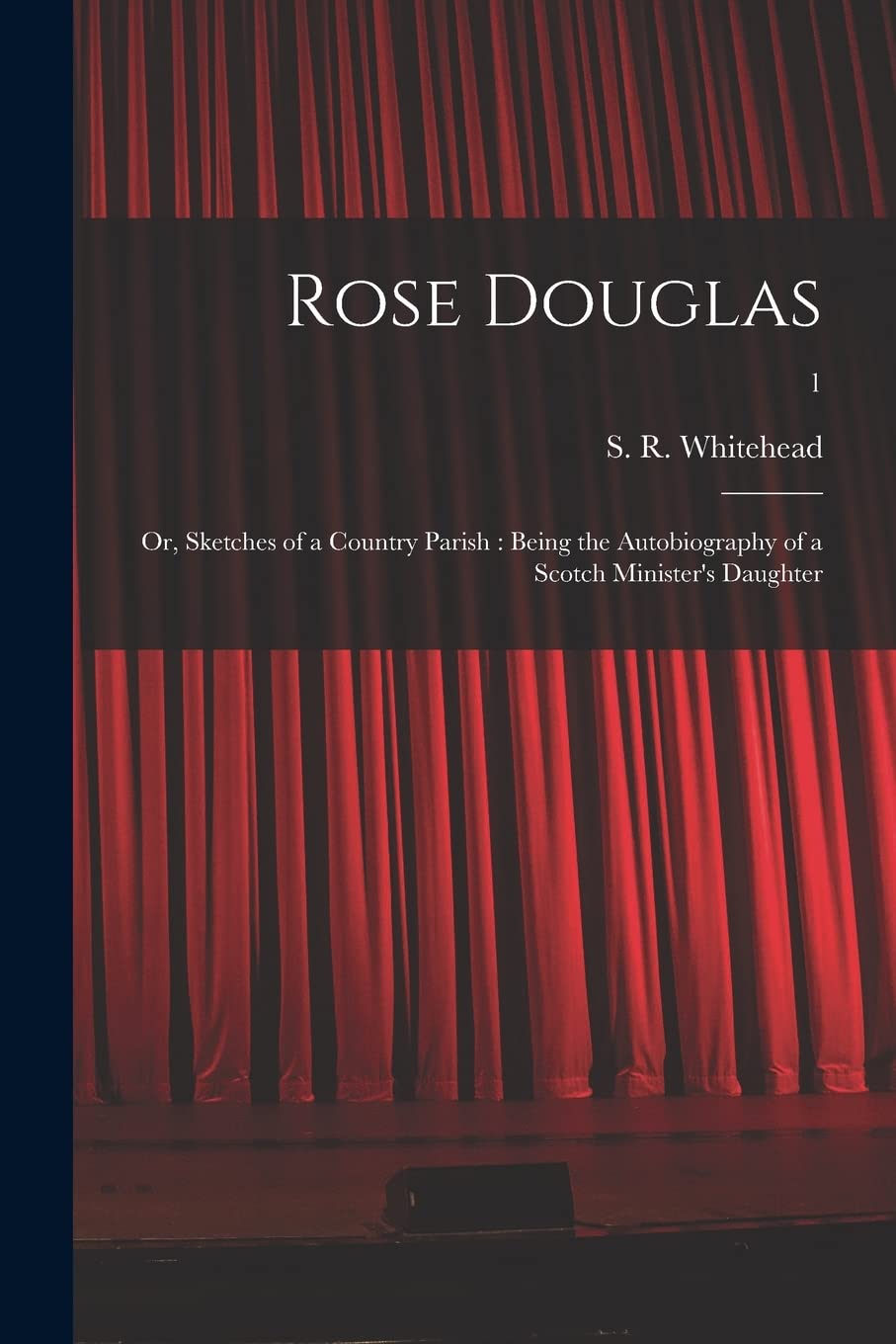 Rose Douglas; or, Sketches of a Country Parish: Being the Autobiography of a Scotch Minister's Daughter; 1 Film, Art & Culture