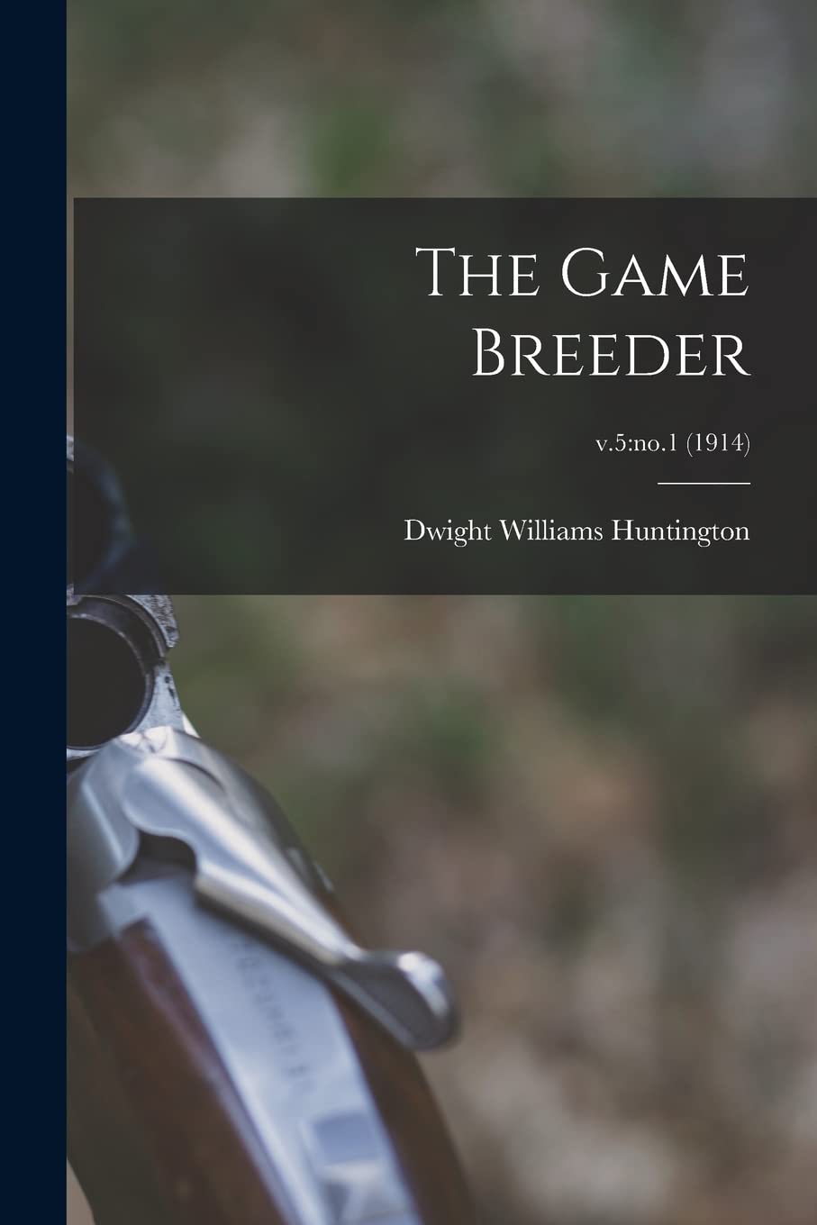 The Game Breeder; v.5: no.1 (1914) Leisure & Fun