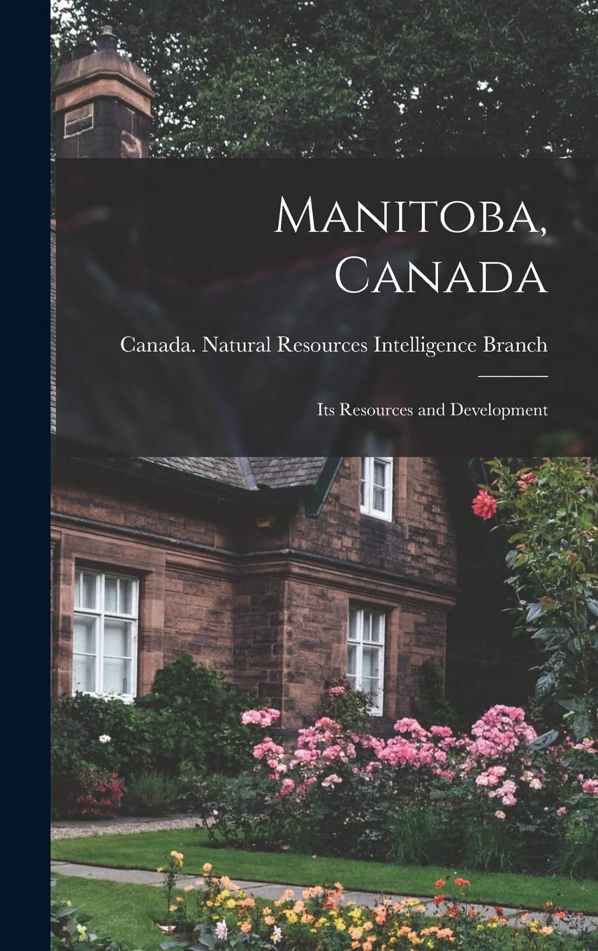 Product Image: Manitoba, Canada: Its Resources and Development