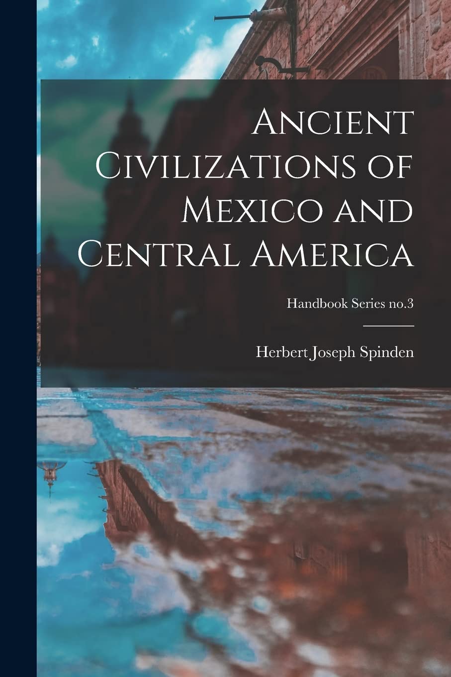 Ancient Civilizations of Mexico and Central America; Handbook Series no.3 Books