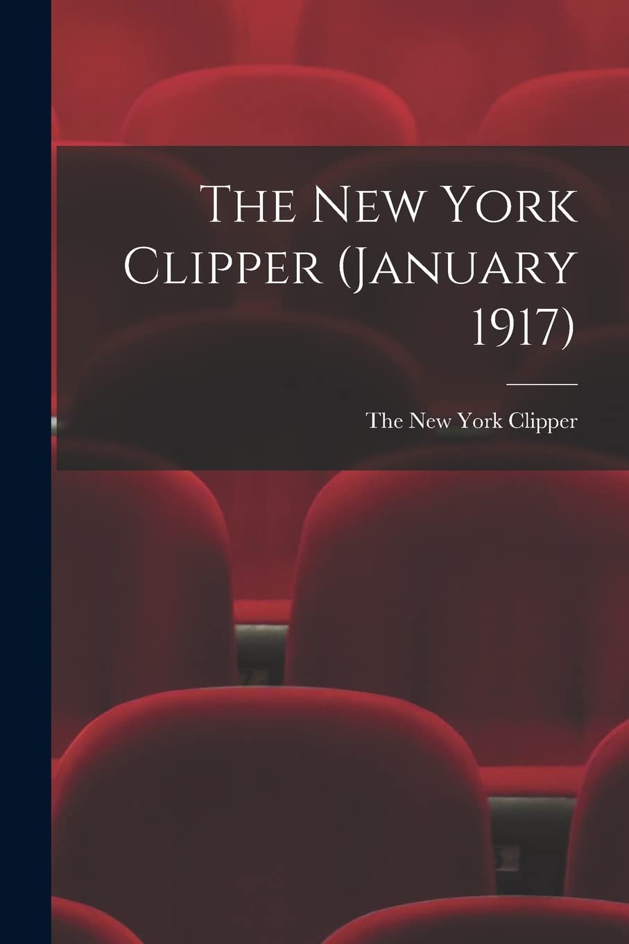 The New York Clipper (January 1917) Film, Art & Culture
