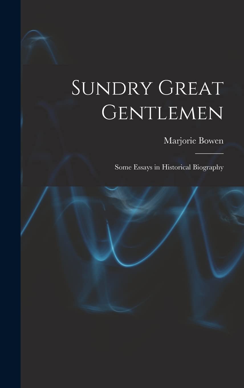 Sundry Great Gentlemen; Some Essays in Historical Biography Arts & Music
