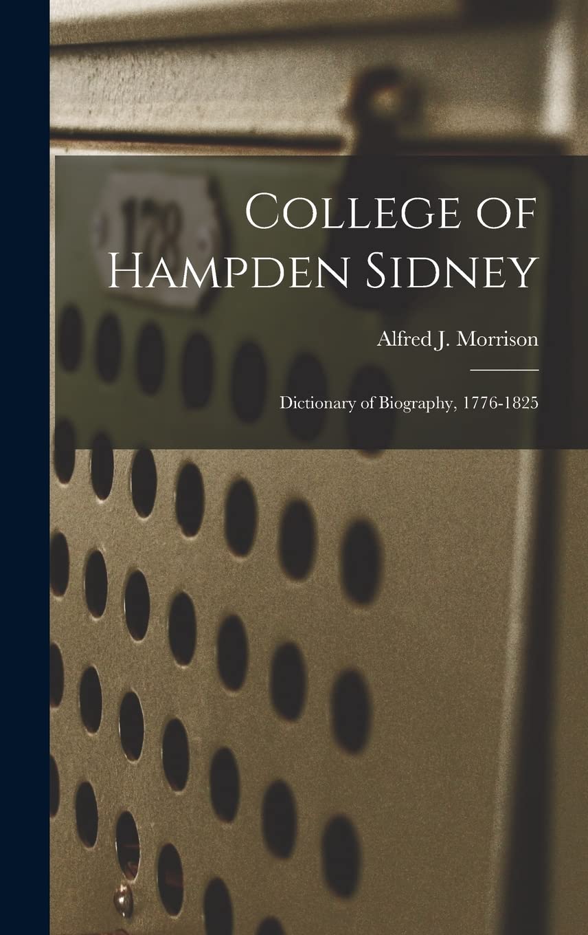 College of Hampden Sidney; Dictionary of Biography, 1776-1825 Education & Training