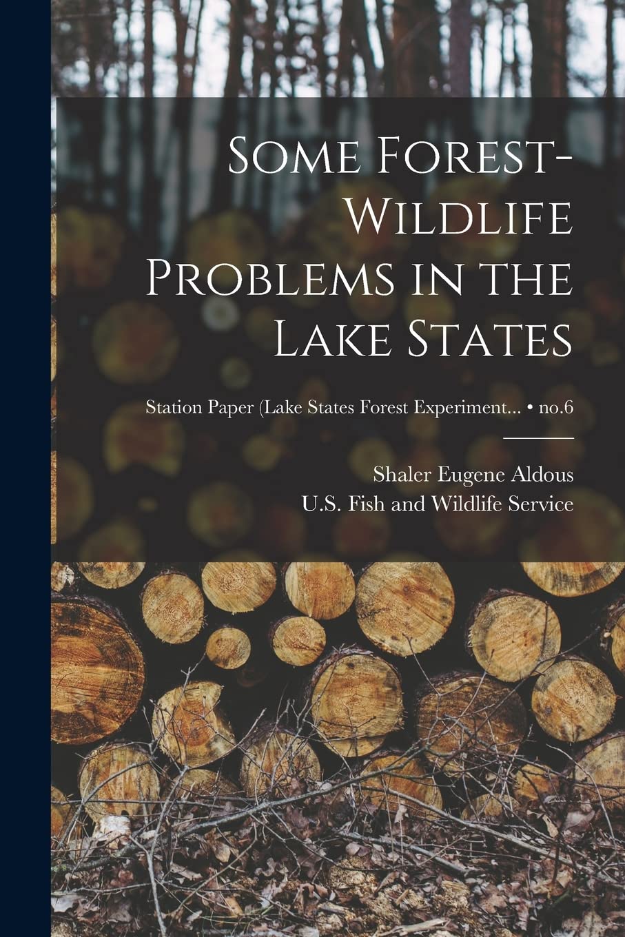 Some Forest-wildlife Problems in the Lake States; no.6 Natural Sciences