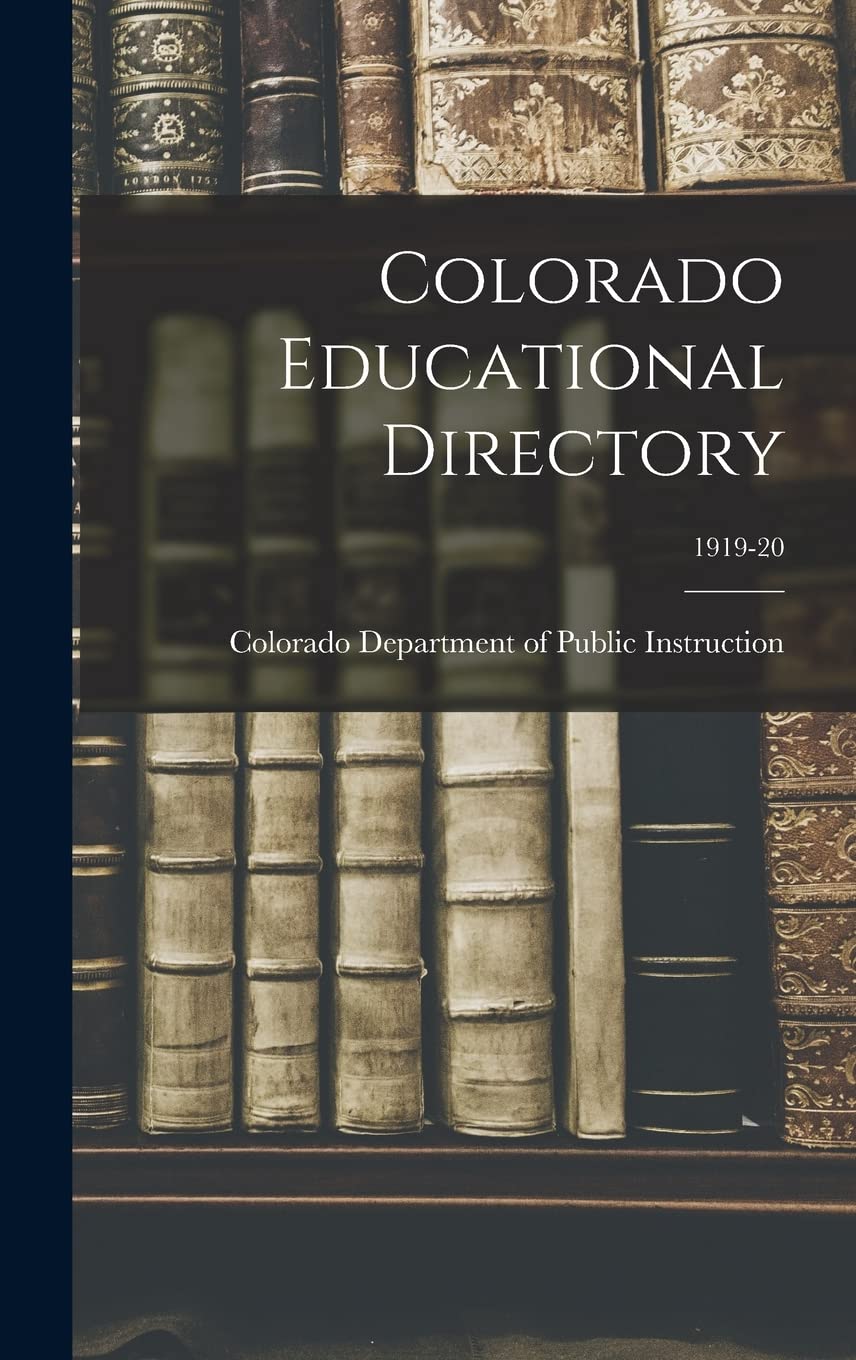 Colorado Educational Directory; 1919-20 Education & Training