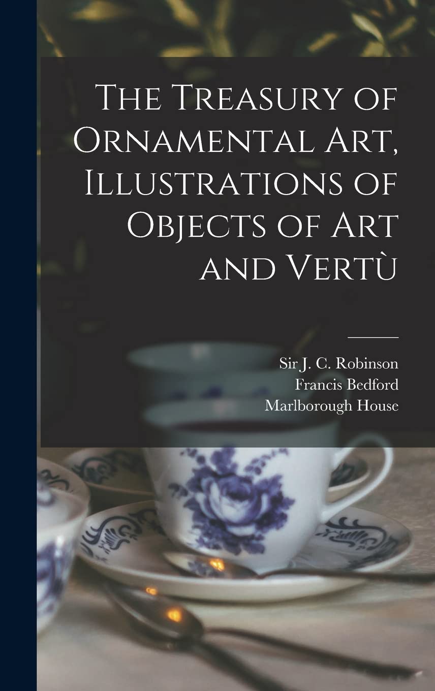 The Treasury of Ornamental Art, Illustrations of Objects of Art and Vertù Film, Art & Culture