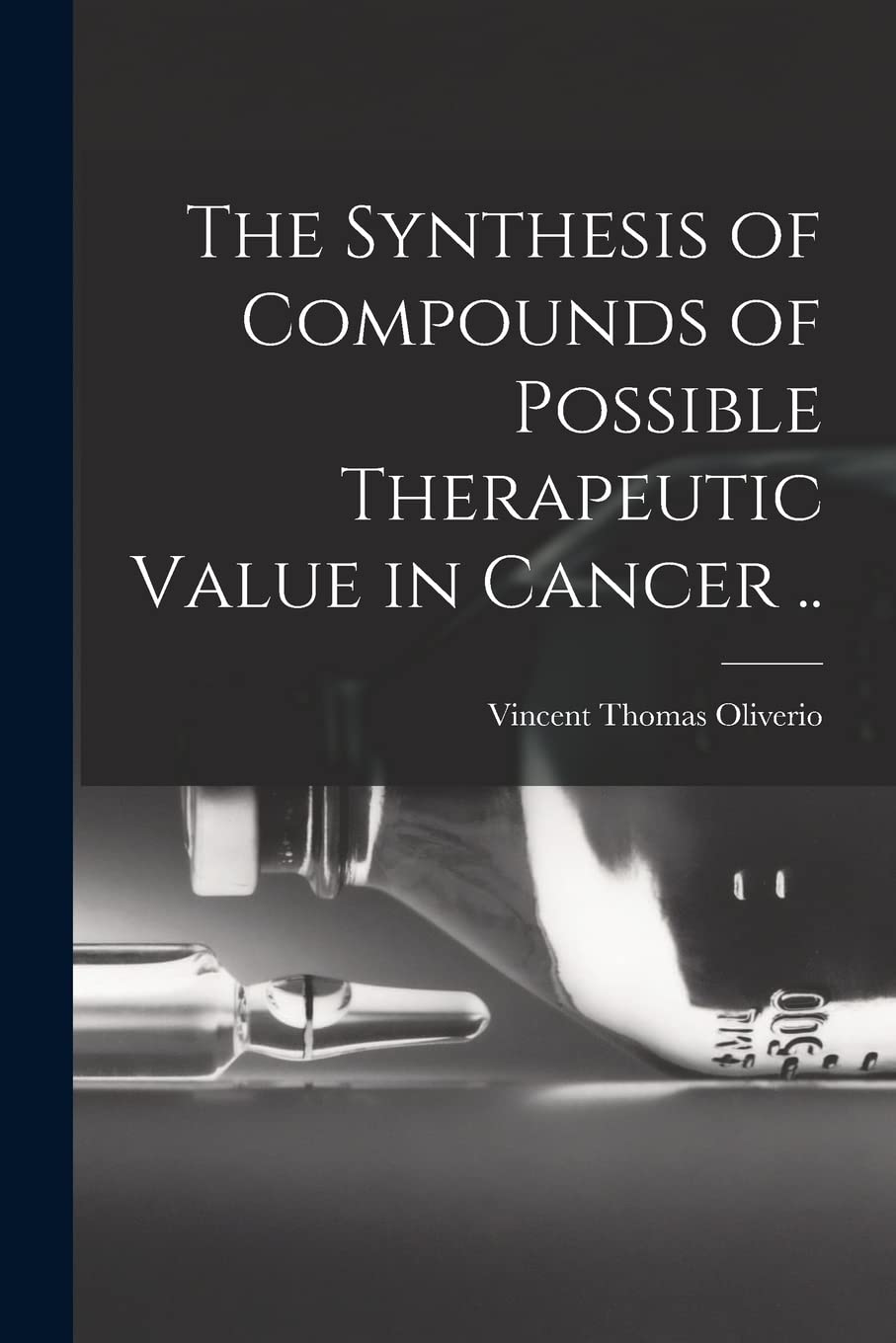 The Synthesis of Compounds of Possible Therapeutic Value in Cancer .. Medicine