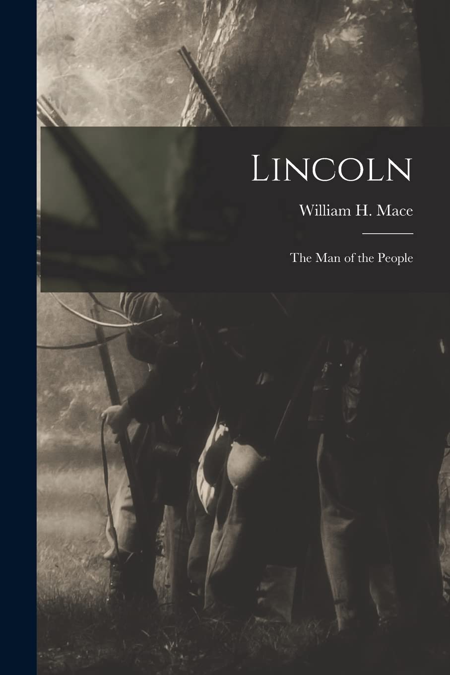 Lincoln: the Man of the People Politics & History