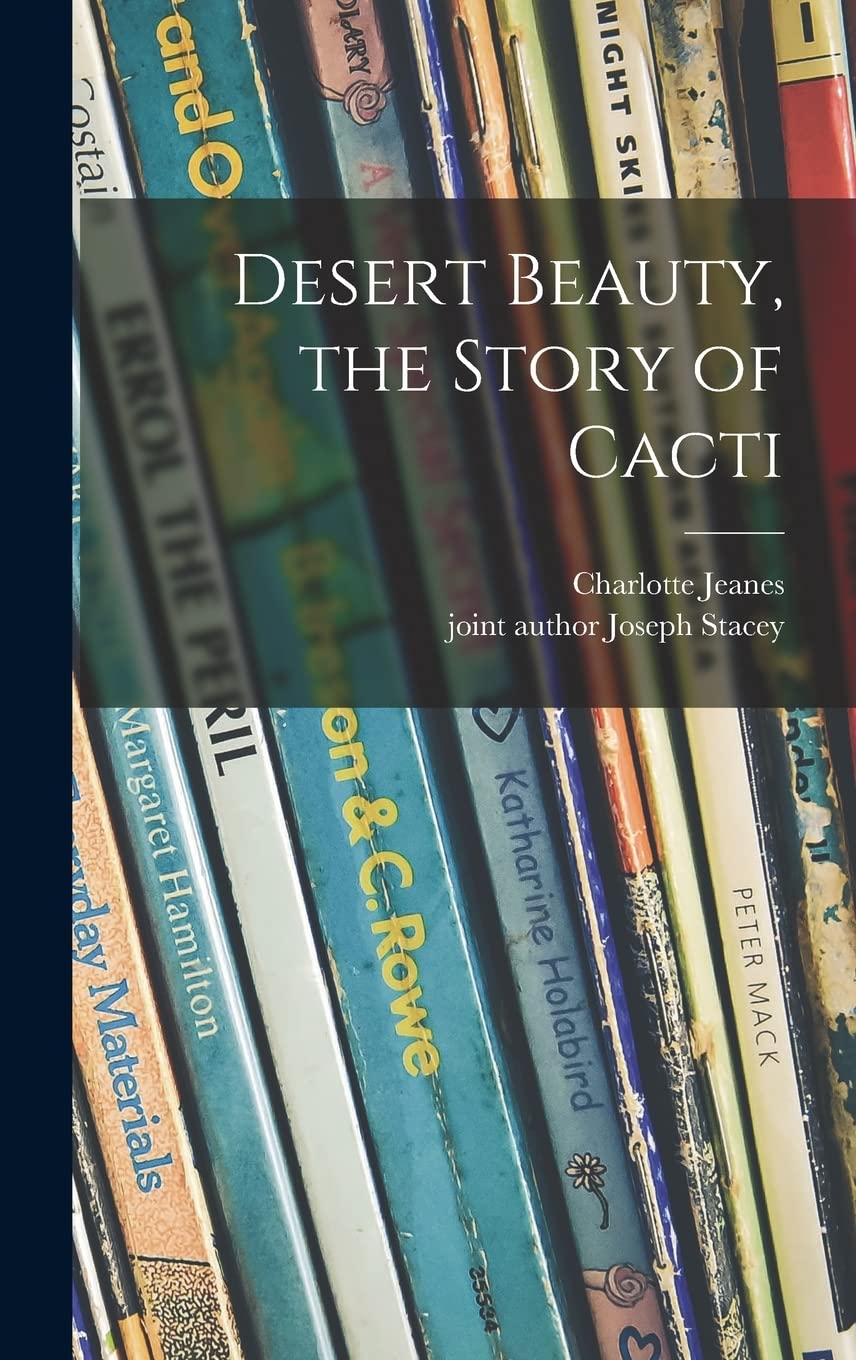 Desert Beauty, the Story of Cacti Novels & Short Stories