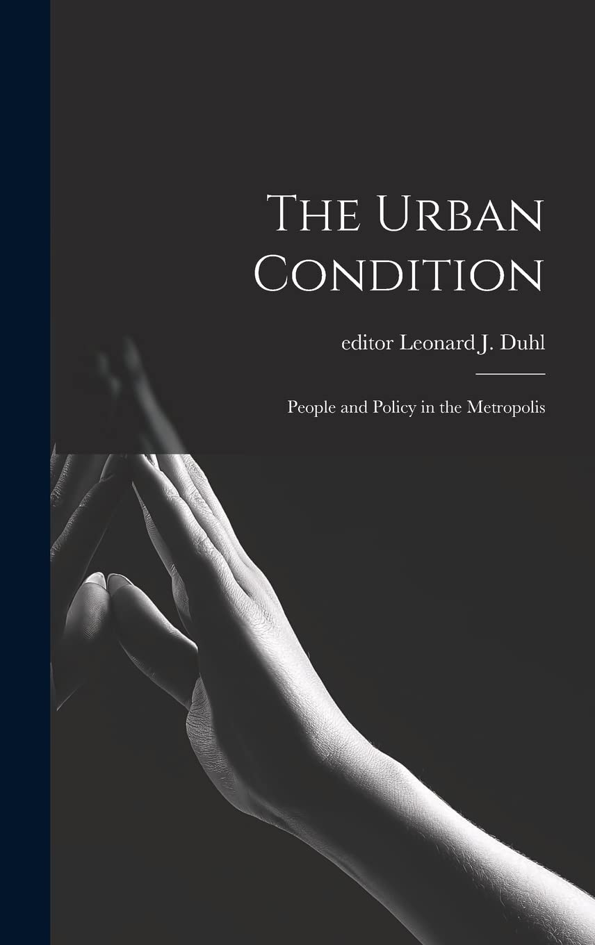 The Urban Condition: People and Policy in the Metropolis Social Sciences