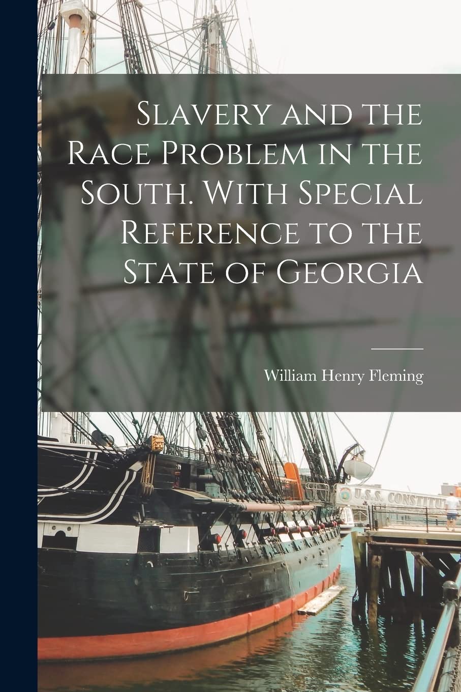 Slavery and the Race Problem in the South. With Special Reference to the State of Georgia Politics & History