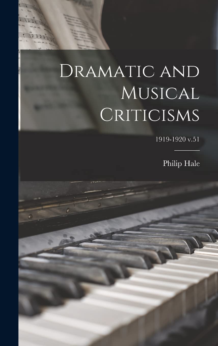 Dramatic and Musical Criticisms; 1919-1920 v.51 Arts & Music