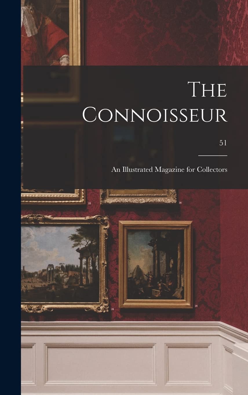 The Connoisseur: an Illustrated Magazine for Collectors; 51 Film, Art & Culture