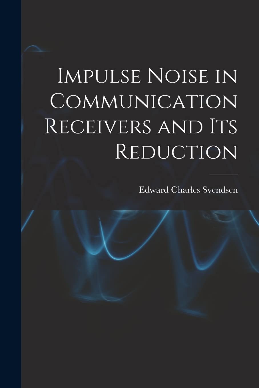 Impulse Noise in Communication Receivers and Its Reduction Business & Technology