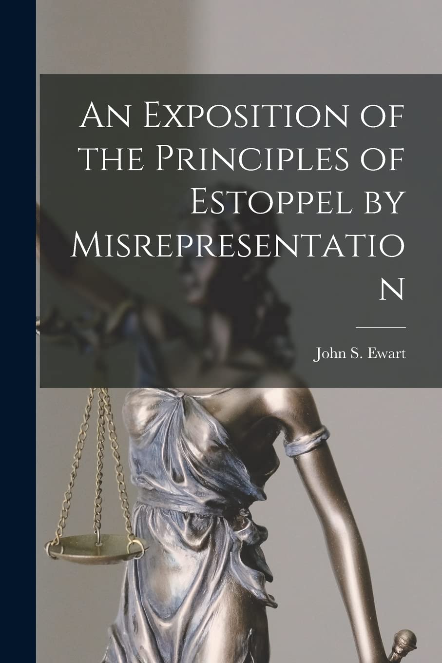 An Exposition of the Principles of Estoppel by Misrepresentation Law