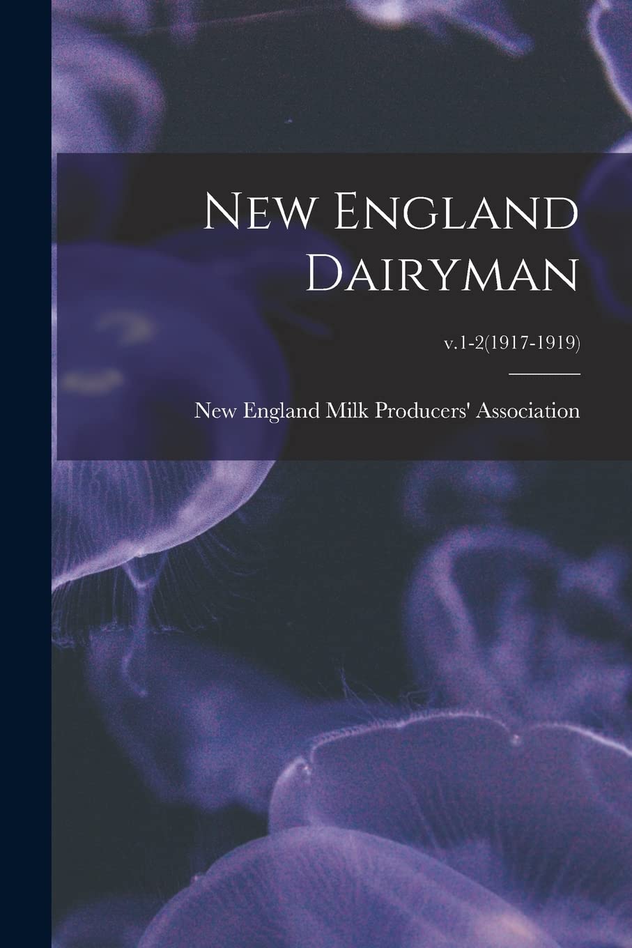 New England Dairyman; v.1-2(1917-1919) book