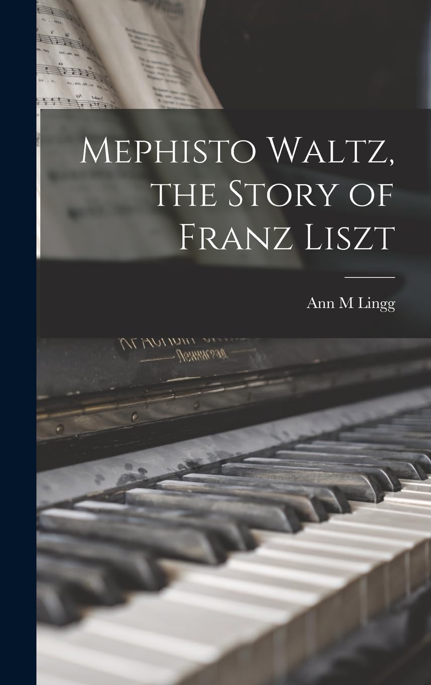 Mephisto Waltz, the Story of Franz Liszt Education & Training