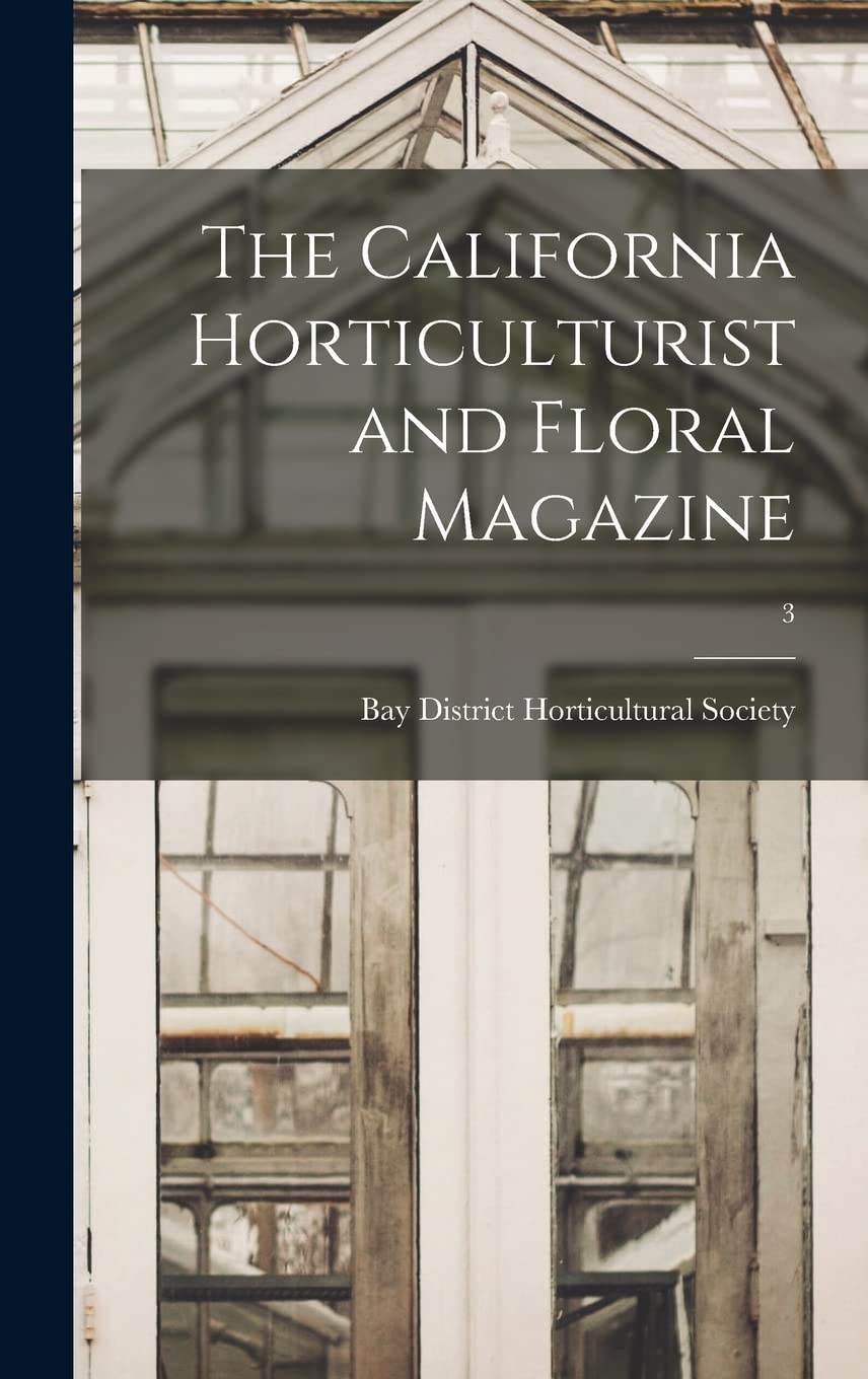 The California Horticulturist and Floral Magazine; 3 Natural Sciences