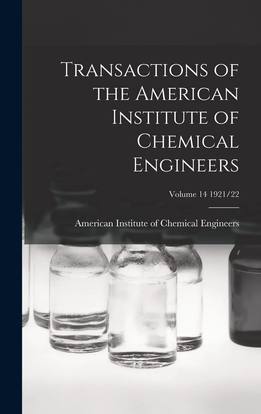 Transactions of the American Institute of Chemical Engineers; Volume 14 1921/22 Business & Technology