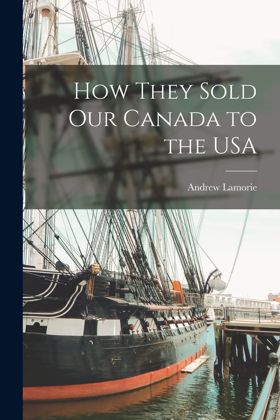 How They Sold Our Canada to the USA Politics & History