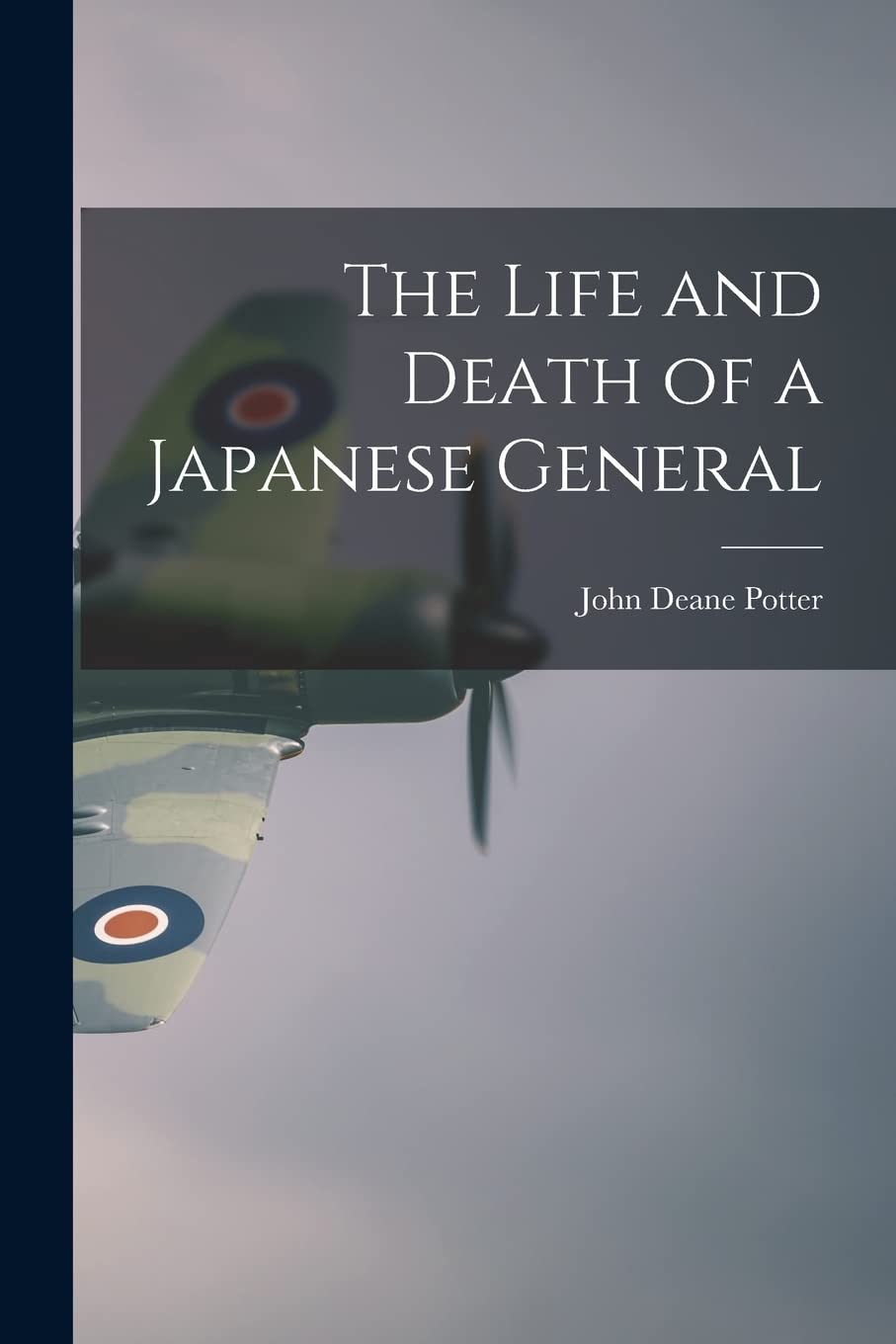 The Life and Death of a Japanese General Politics & History