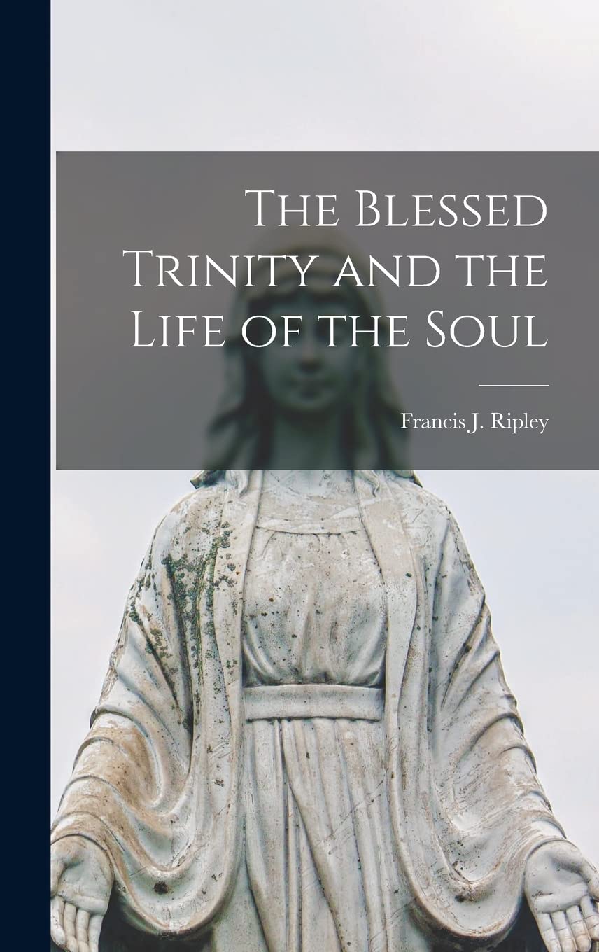 The Blessed Trinity and the Life of the Soul Religion & Esotericism