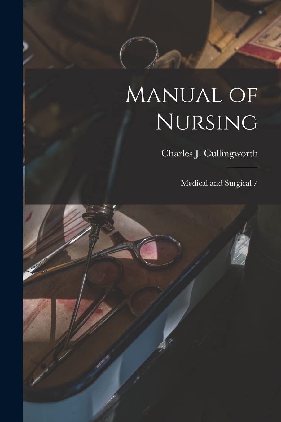 Manual of Nursing: Medical and Surgical / Medicine