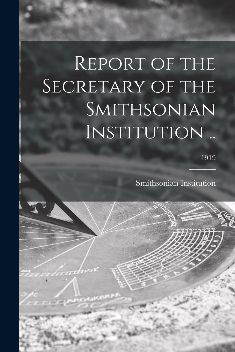 Report of the Secretary of the Smithsonian Institution ..; 1919 Business & Technology