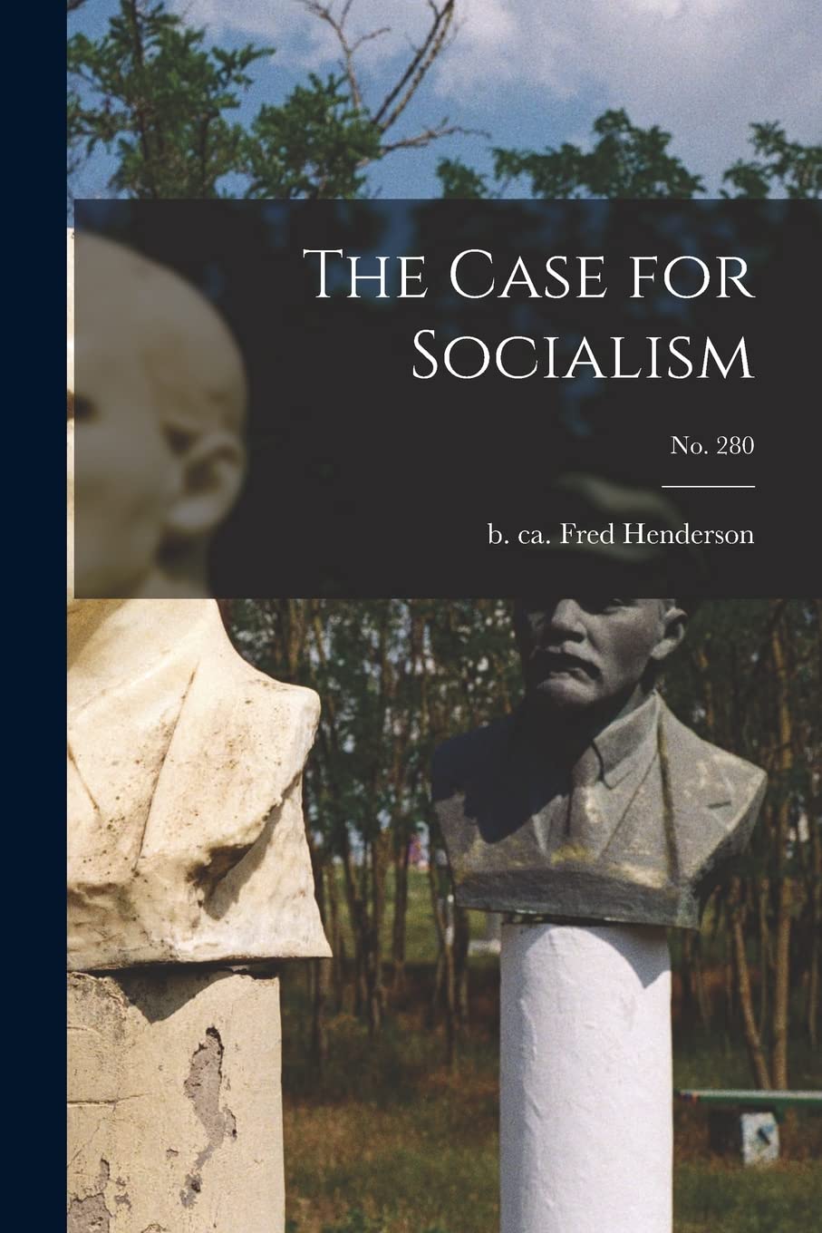 The Case for Socialism; no. 280 Social Sciences