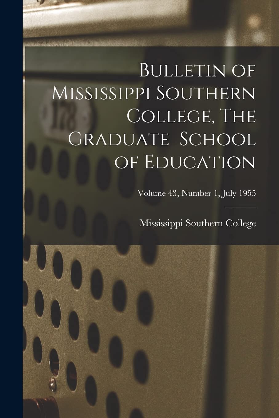 Bulletin of Mississippi Southern College, The Graduate School of Education; Volume 43, Number 1, July 1955 Study Guides