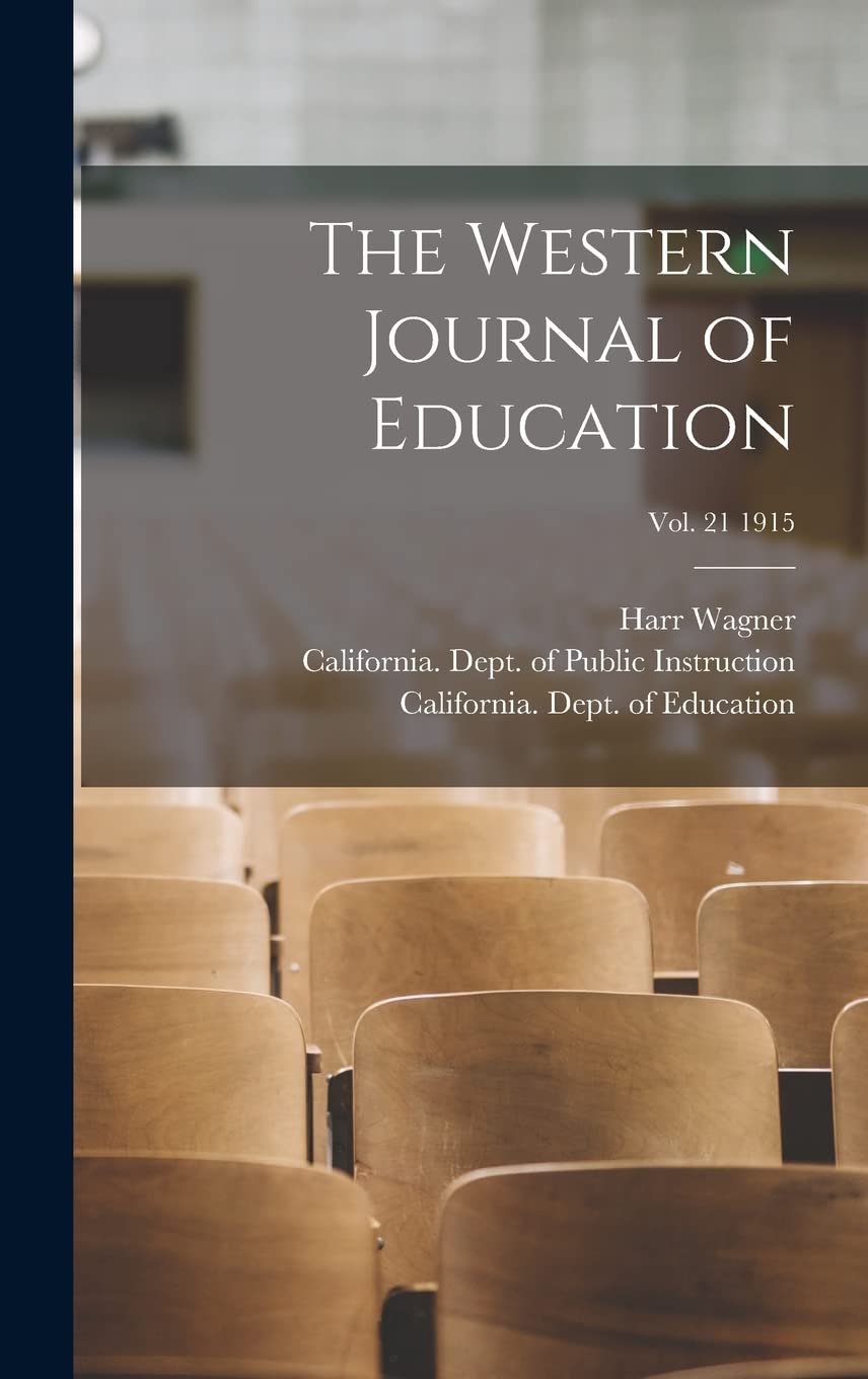 The Western Journal of Education; Vol. 21 1915 Education & Training