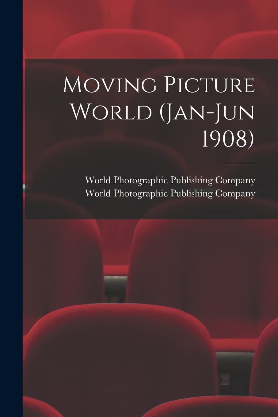 Moving Picture World (Jan-Jun 1908) Film, Art & Culture