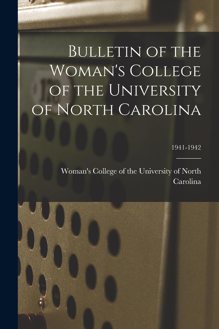 Bulletin of the Woman's College of the University of North Carolina; 1941-1942 book