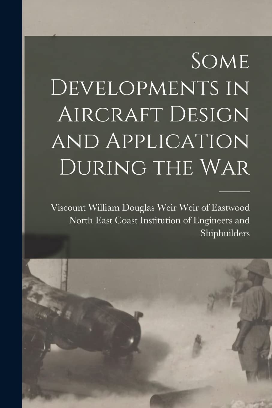 Some Developments in Aircraft Design and Application During the War Politics & History