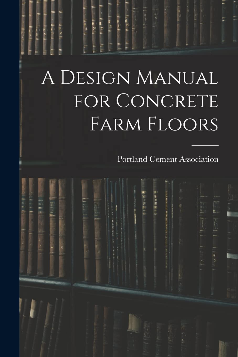 A Design Manual for Concrete Farm Floors Business & Technology